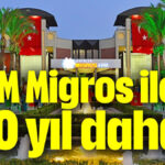 5M Migros ile 10 yıl daha