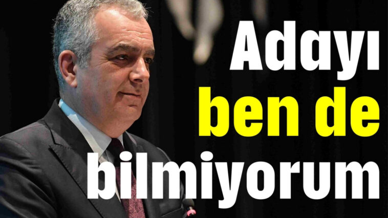 Adayı ben de bilmiyorum