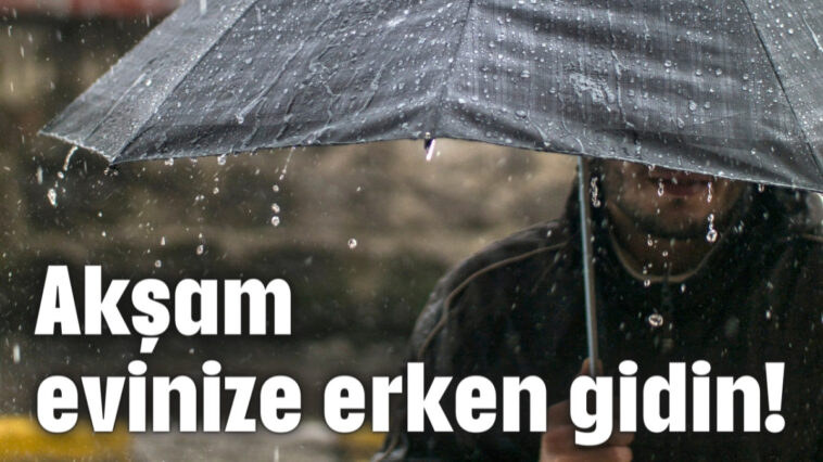 Akşam evinize erken girin!