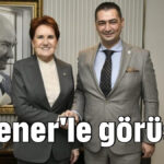 Akşener'e le görüştü