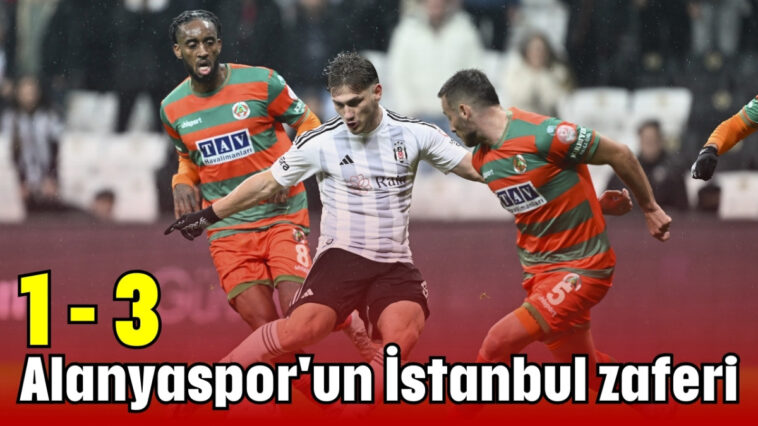 Alanyaspor'un İstanbul zaferi: 1-3