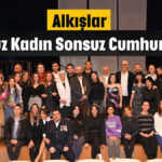 Alkışlar 'Sonsuz Kadın Sonsuz Cumhuriyet'e