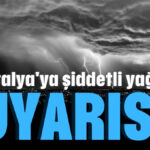 Antalya'ya şiddetli yağış uyarası