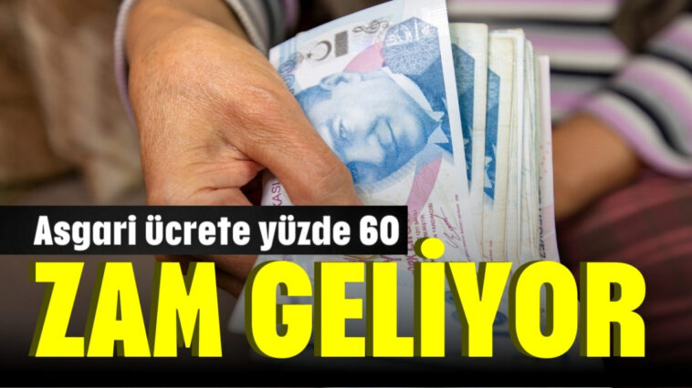 Asgari ücrete yüzde 60 zam geliyor