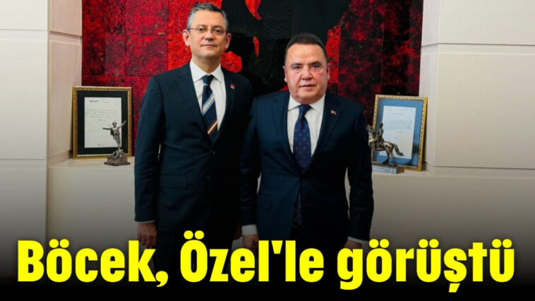 Böcek, Özel'le görüştü