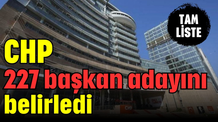 CHP 227 başkan adayını belirledi