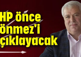 CHP önce Sönmez'i açıklayacak
