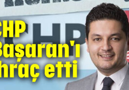 CHP Başaran'ı ihraç etti