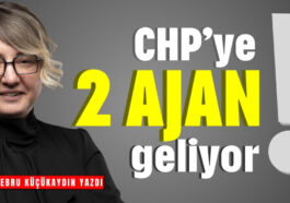 CHP’ye 2 ajan geliyor!