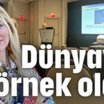 Dünyaya örnek oldu