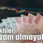 Emekliler zam alamayabilir