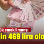 En düşük emekli maaşı 10 bin 469 lira olacak