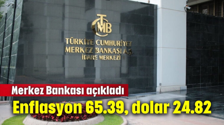 Enflasyon 65.39, dolar 24.82