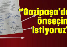 "Gazipaşa'da ön seçim istiyoruz"