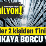 Her iki kişiden birinin bankaya borcu yok