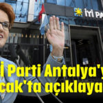 İYİ Parti Antalya'yı 12 Ocak'ta açıklayacak