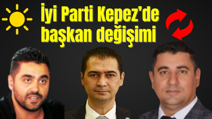 İYİ Parti Kepez'de başkan değişimi