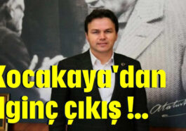 Kocakaya'dan ilginç çıkış !..