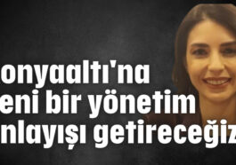 Konyaaltı'na yeni bir yönetim anlayışı getireceğiz