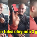 Korsan taksi olayında 3 gözaltı