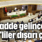 O madde gelince CHP'liler dışarı çıktı
