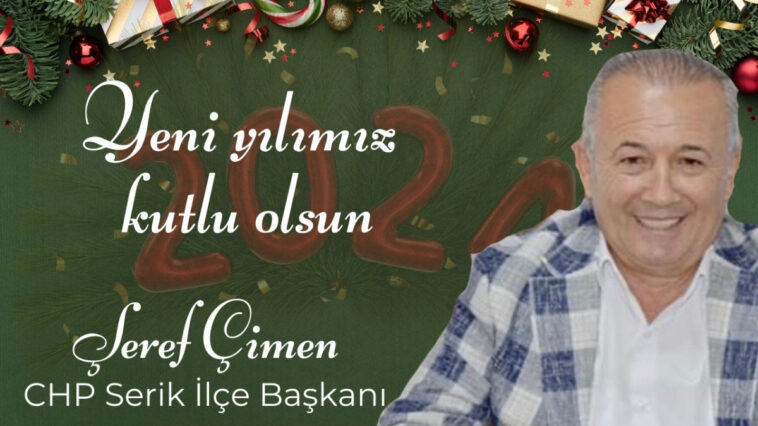 Şeref Çimen CHP Serik İlçe Başkanı