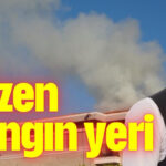 Sözen yangın yeri!