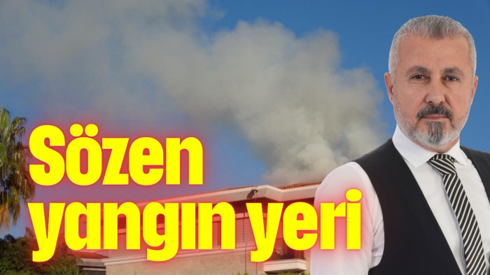 Sözen yangın yeri!