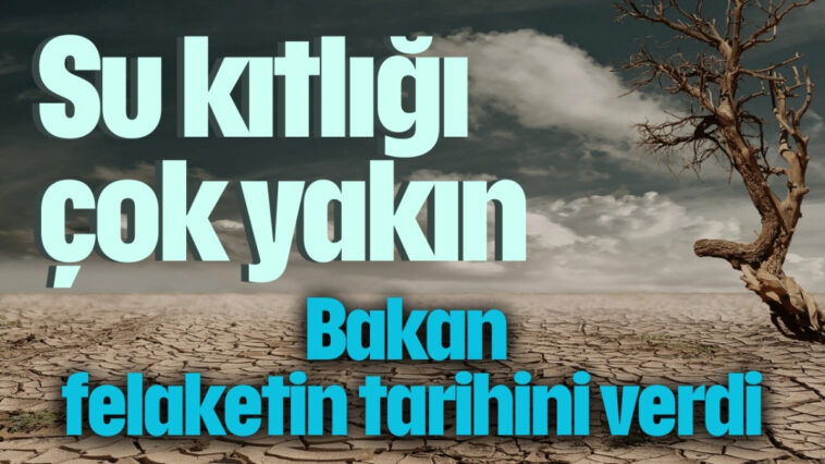 Su kıtlığı çok yakın
