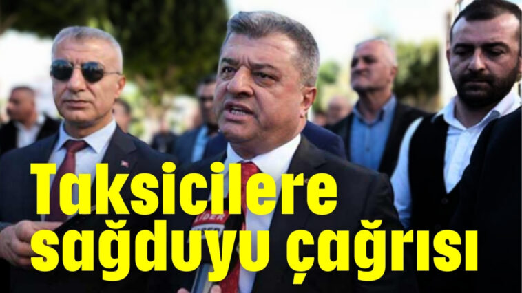Taksicilere sağduyu çağrısı