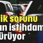 Trafik sorunu kadın istihdamını düşürüyor