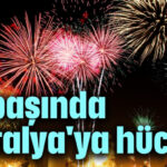 Yılbaşında Antalya'ya hucüm