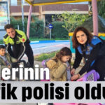 Ailelerinin trafik polisi oldular
