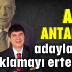 AKP, Antalya adaylarını açıklamayı erteledi!
