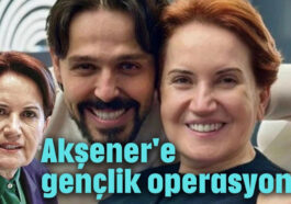 Akşener'e gençlik operasyonu