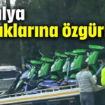 Antalya sokaklarına özgürlük