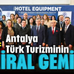 'Antalya Türk Turizminin amiral gemisi'