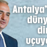 Antalya’dan dünyaya direkt uçuyoruz