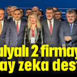 Antalyalı 2 firmaya yapay zeka desteği
