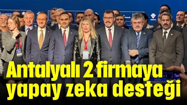 Antalyalı 2 firmaya yapay zeka desteği