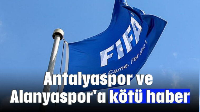 Antalyaspor ve Alanyaspor'a kötü haber