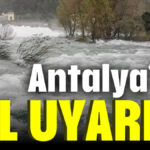 Antalya'ya sel uyarısı