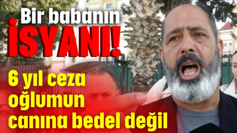 Bir babanın isyanı!