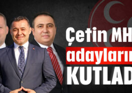 Çetin MHP adaylarını kutladı