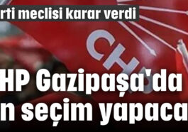 CHP Gazipaşa'da ön seçim yapacak
