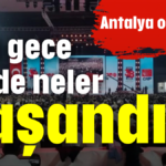 Dün gece PM’de neler yaşandı?