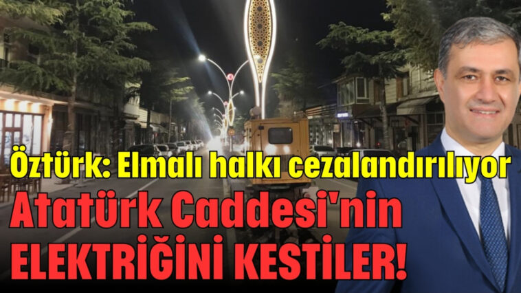 Elmalı Atatürk Caddesi'nin elektriğini kestiler