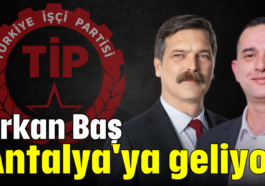 Erkan Baş Antalya'ya geliyor