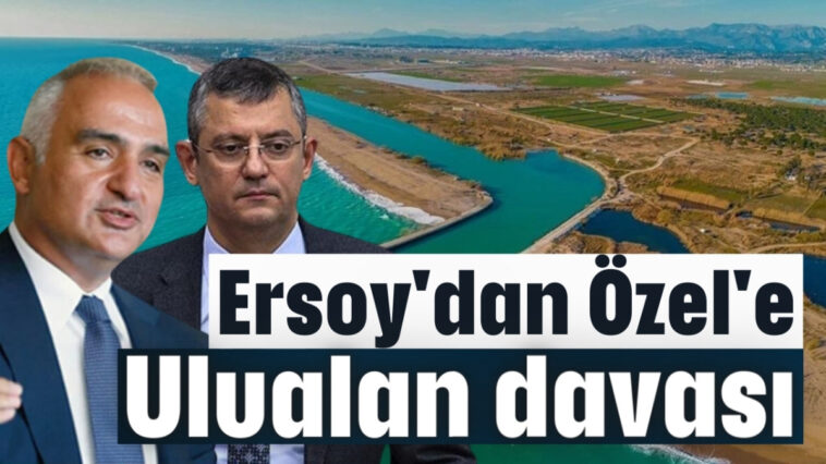 Ersoy'dan Özel'e Ulualan davası