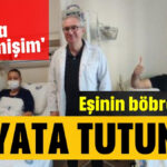 Eşinin böbreği ile hayata tutundu